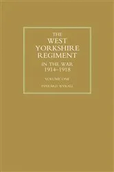 Book cover of The West Yorkshire Regiment in the War 1914-1918 Vol 1 by Everard Wyrall
