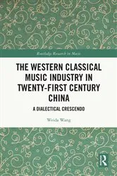 Book cover of The Western Classical Music Industry in Twenty-First Century China by Unknown
