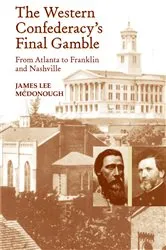 Book cover of The Western Confederacy's Final Gamble by James Lee Mcdonough