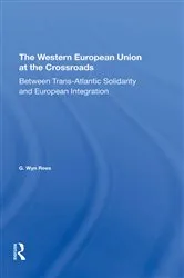 Book cover of The Western European Union At The Crossroads by G. Wyn Rees