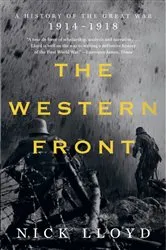 Book cover of The Western Front: A History of the Great War, 1914-1918 by Nick Lloyd