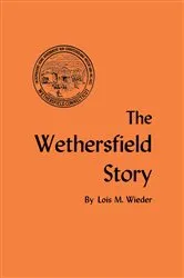 Book cover of The Wethersfield Story by Lois M. Wieder