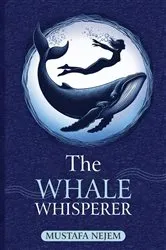Book cover of The Whale Whisperer by Mustafa Nejem
