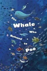 Book cover of The Whale Who Refused to Poo by Daniel Kim