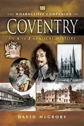 Book cover of The Wharncliffe Companion to Coventry by David McGrory
