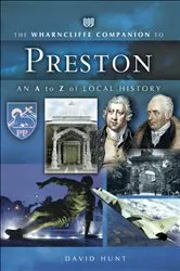 Book cover of The Wharncliffe Companion to Preston by David Hunt