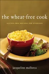 Book cover of The Wheat-Free Cook by Jacqueline Mallorca