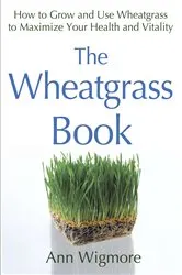 Book cover of The Wheatgrass Book by Ann Wigmore