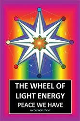 Book cover of The Wheel of Light Energy by Nicole Noel Tichy