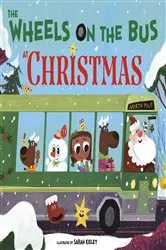 Book cover of The Wheels on the Bus at Christmas by Sarah Kieley