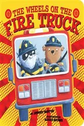 Book cover of The Wheels on the Fire Truck by Jeffrey Burton