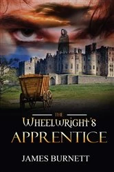 Book cover of The  Wheelwright's Apprentice by James Burnett