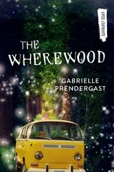Book cover of The Wherewood by Gabrielle Prendergast