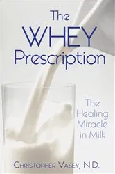 Book cover of The Whey Prescription by Christopher Vasey