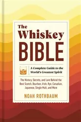 Book cover of The Whiskey Bible by Noah Rothbaum