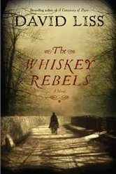 Book cover of The Whiskey Rebels by David Liss