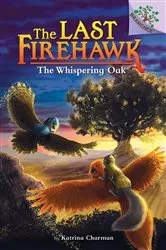 Book cover of The Whispering Oak: A Branches Book (The Last Firehawk #3) by Katrina Charman