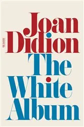 Book cover of The White Album by Joan Didion