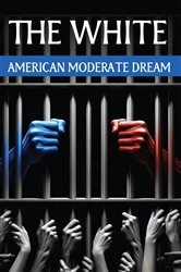 Book cover of The White American Moderate Dream by Angela LaFonta