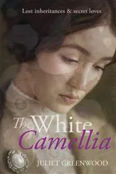 Book cover of The White Camellia by Juliet Greenwood