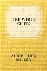 Book cover of The White Cliffs by Alice Duer Miller