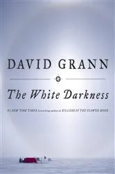 Book cover of The White Darkness by David Grann