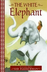 Book cover of The White Elephant by Sid Fleischman