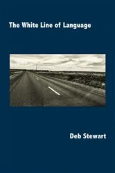Book cover of The White Line of Language by Deb Stewart