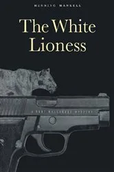 Book cover of The White Lioness by Henning Mankell