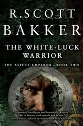 Book cover of The White-Luck Warrior by R. Scott Bakker