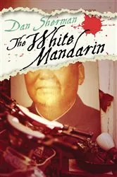 Book cover of The White Mandarin by Dan Sherman