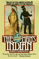 Book cover of The White Man's Indian by Robert F. Berkhofer