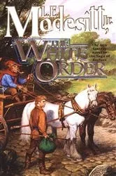 Book cover of The White Order by Modesitt, Jr., L. E.