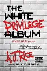 Book cover of The White Privilege Album by A.J. Rice