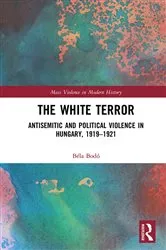 Book cover of The White Terror by Béla Bodó