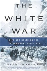 Book cover of The White War by Mark Thompson