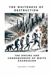 Book cover of The Whiteness of Destruction by Mauray L Tolbert