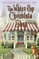 Book cover of The Whizz Pop Chocolate Shop by Kate Saunders