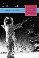 Book cover of The Whole Child by Seamus Carey