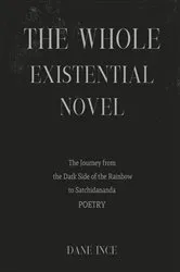 Book cover of The whole Existential Novel by Dane Ince