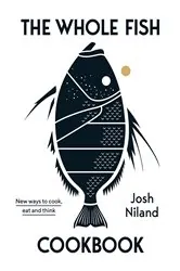 Book cover of The Whole Fish Cookbook by Josh Niland