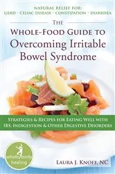 Book cover of The Whole-Food Guide to Overcoming Irritable Bowel Syndrome by Laura Knoff