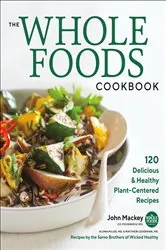 Book cover of The Whole Foods Cookbook by John Mackey