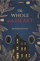 Book cover of The Whole of the Heart by Gilianne Heitman