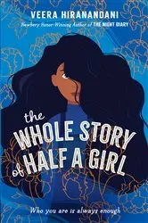 Book cover of The Whole Story of Half a Girl by Veera Hiranandani