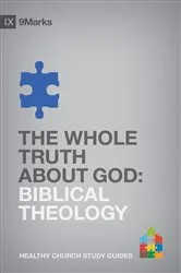 Book cover of The Whole Truth About God by Bobby Jamieson