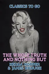 Book cover of The Whole Truth and Nothing But by Hedda Hopper