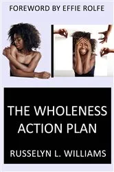 Book cover of The Wholeness Action Plan by Russelyn L Williams