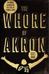Book cover of The Whore of Akron by Scott Raab