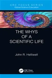 Book cover of The Whys of a Scientific Life by John R. Helliwell